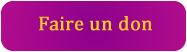 Faire un don aujourd'hui!